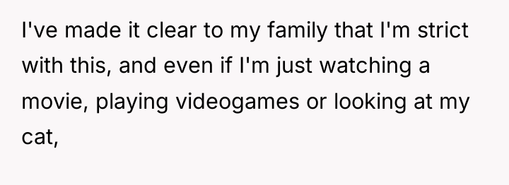 I've made it clear to my family that I'm strict...