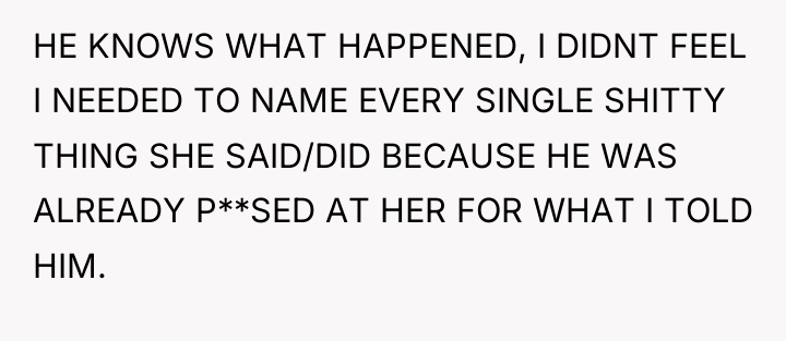 HE KNOWS WHAT HAPPENED, I DIDNT FEEL I NEEDED TO...