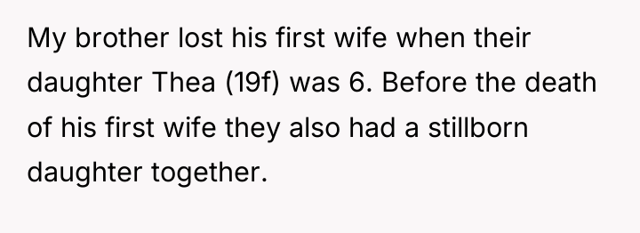 My brother lost his first wife when their daughter Thea...