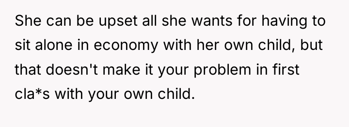 She can be upset all she wants for having to...