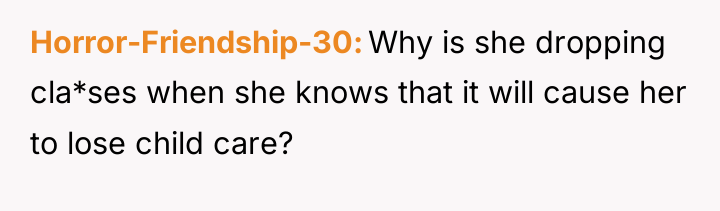 Horror-Friendship-30 Why is she dropping cla*ses when she knows that...