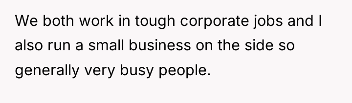 We both work in tough corporate jobs and I also...