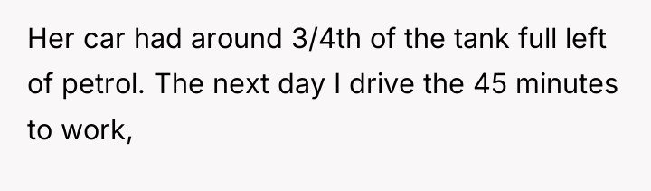 Her car had around 3/4th of the tank full left...