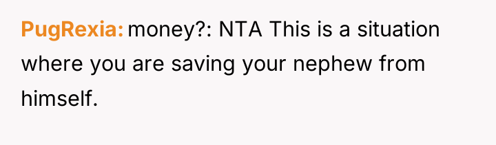 PugRexia money?: NTA This is a situation where you are...