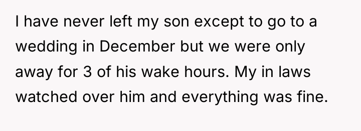 I have never left my son except to go to...
