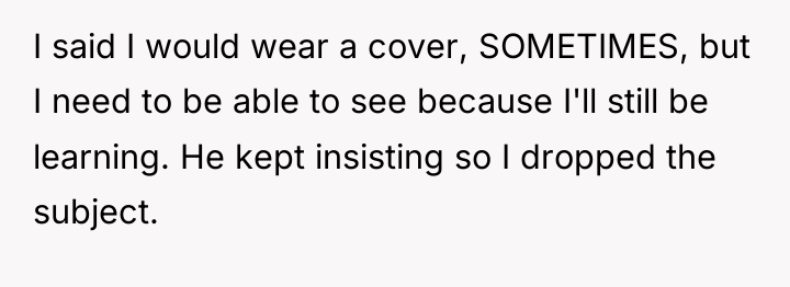 I said I would wear a cover, SOMETIMES, but I...