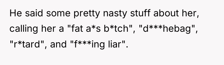 He said some pretty nasty stuff about her, calling her...