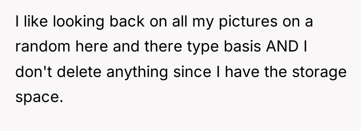 I like looking back on all my pictures on a...