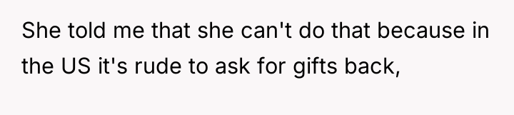 She told me that she can't do that because in...