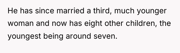He has since married a third, much younger woman and...