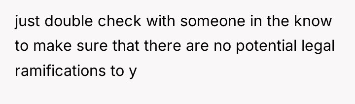 just double check with someone in the know to make...