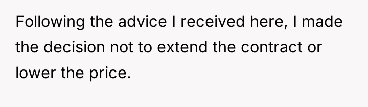 Following the advice I received here, I made the decision...