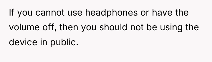 If you cannot use headphones or have the volume off,...