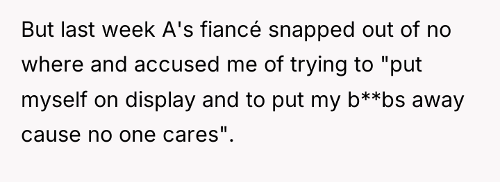 But last week A's fiancé snapped out of no where...