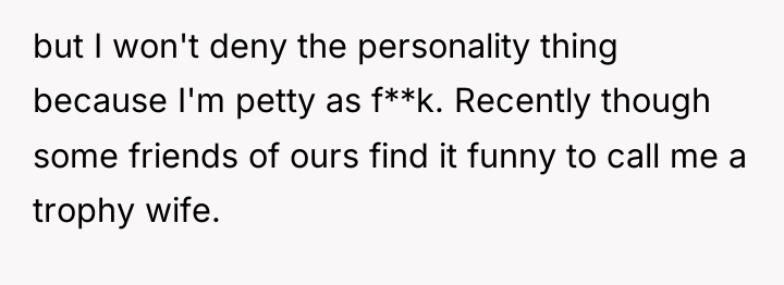 but I won't deny the personality thing because I'm petty...