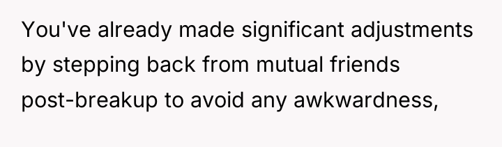 You've already made significant adjustments by stepping back from mutual...