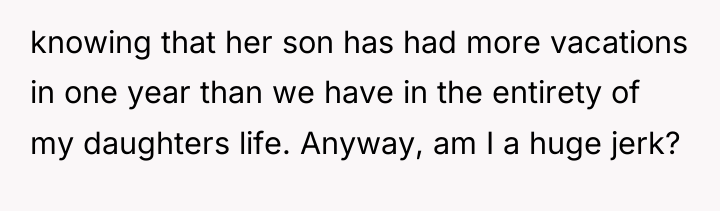 knowing that her son has had more vacations in one...
