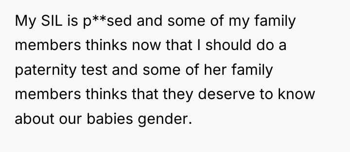 My SIL is p**sed and some of my family members...