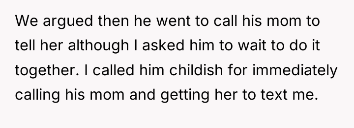 We argued then he went to call his mom to...