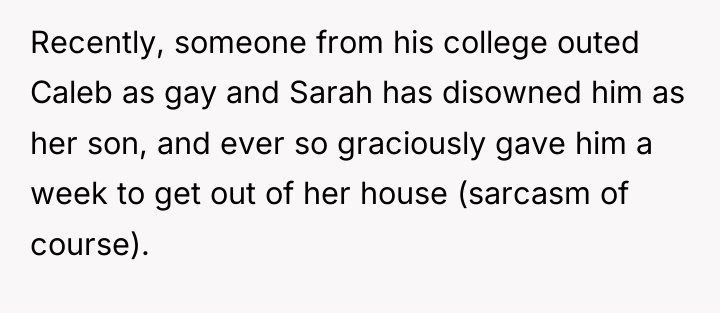 Recently, someone from his college outed Caleb as gay and...