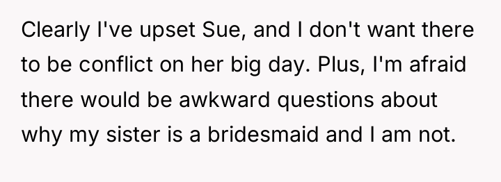 Clearly I've upset Sue, and I don't want there to...