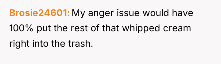 Brosie24601 My anger issue would have 100% put the rest...