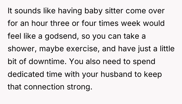 It sounds like having baby sitter come over for an...