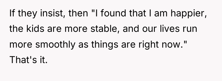 If they insist, then "I found that I am happier,...
