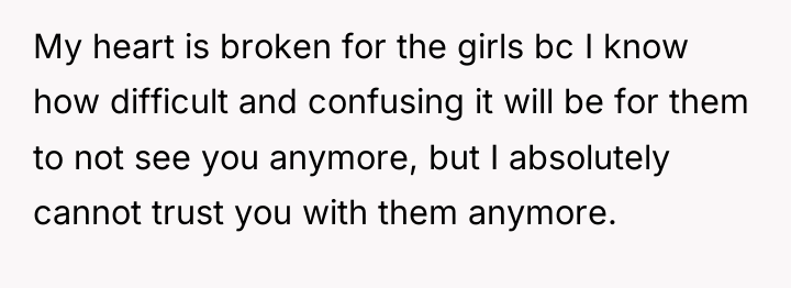 My heart is broken for the girls bc I know...