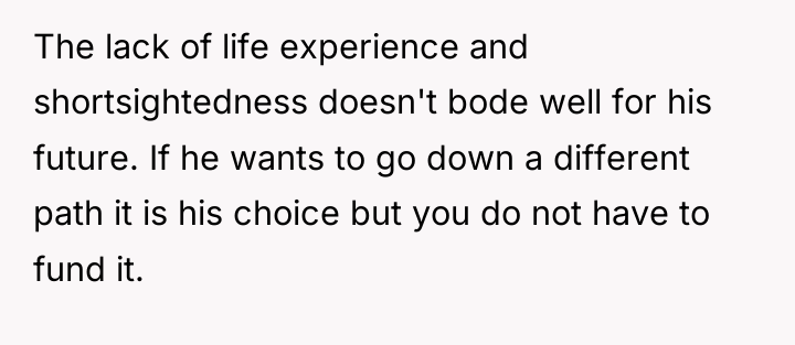 The lack of life experience and shortsightedness doesn't bode well...
