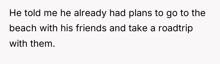 He told me he already had plans to go to...