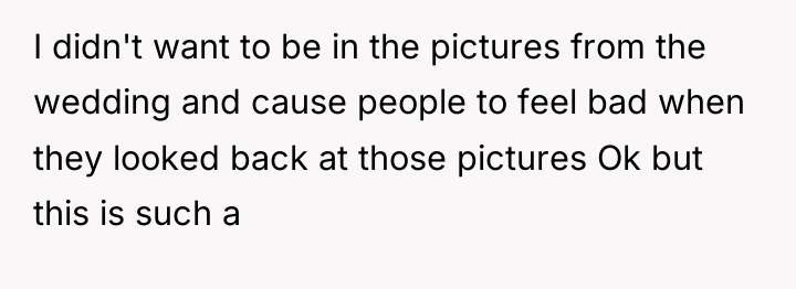 I didn't want to be in the pictures from the...