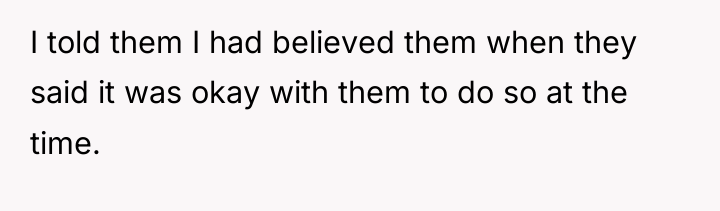 I told them I had believed them when they said...