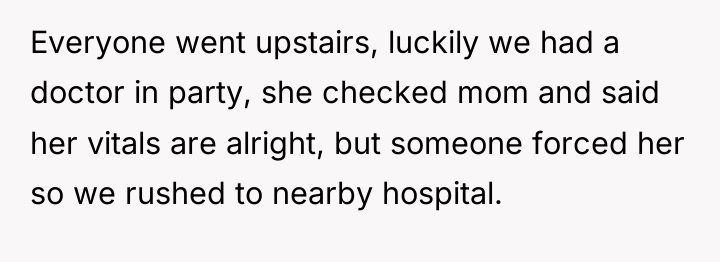 Everyone went upstairs, luckily we had a doctor in party,...