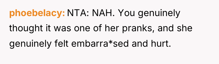 phoebelacy NTA: NAH. You genuinely thought it was one of...