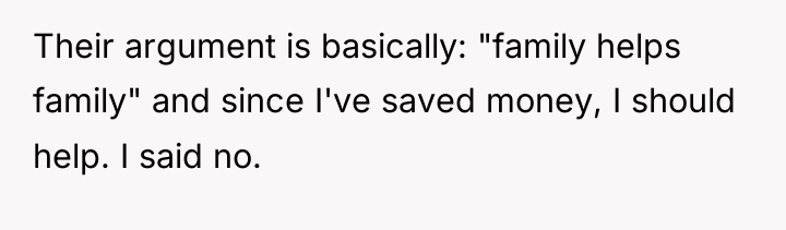 Their argument is basically: "family helps family" and since I've...