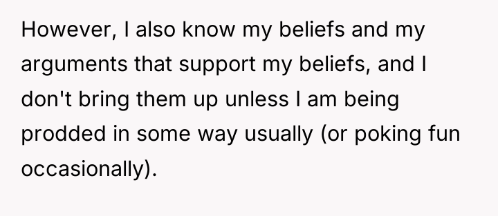 However, I also know my beliefs and my arguments that...