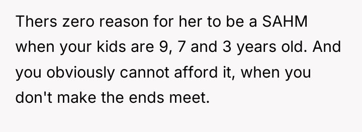Thers zero reason for her to be a SAHM when...