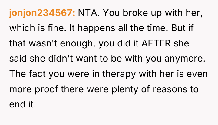 jonjon234567 NTA. You broke up with her, which is fine....
