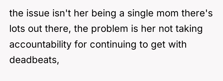 the issue isn't her being a single mom there's lots...