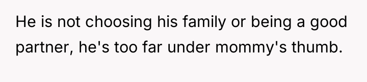 He is not choosing his family or being a good...