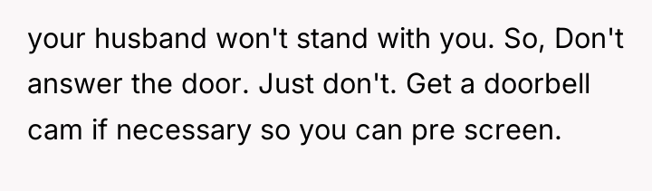 your husband won't stand with you. So, Don't answer the...