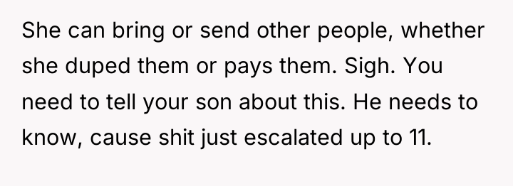 She can bring or send other people, whether she duped...