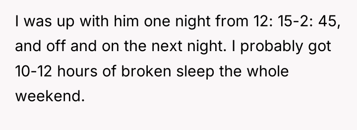 I was up with him one night from 12: 15-2:...