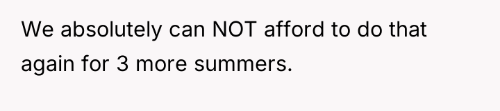 We absolutely can NOT afford to do that again for...