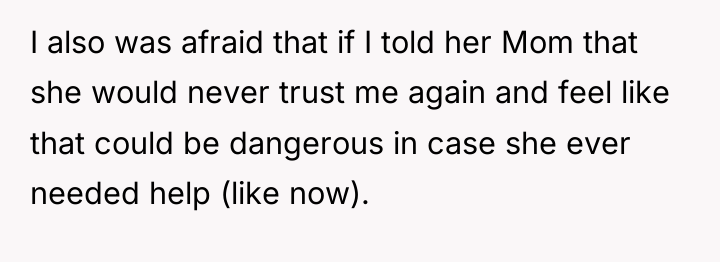 I also was afraid that if I told her Mom...