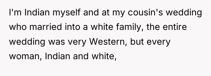 I'm Indian myself and at my cousin's wedding who married...