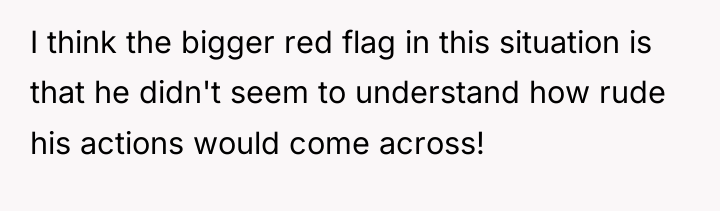 I think the bigger red flag in this situation is...