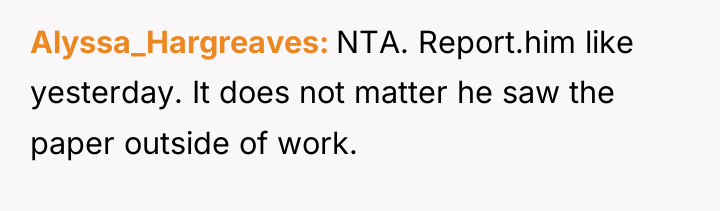 Alyssa_Hargreaves NTA. Report.him like yesterday. It does not matter he...
