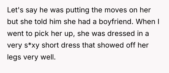 Let's say he was putting the moves on her but...